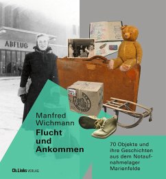 Flucht und Ankommen - Wichmann, Manfred