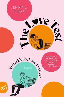The Love Test - Versuch's noch mal mit Liebe - Howe, Jenny L.