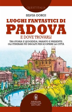 Luoghi fantastici di Padova e dove trovarli (eBook, ePUB) - Gorgi, Silvia