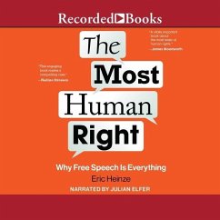 The Most Human Right: Why Free Speech Is Everything - Heinze, Eric