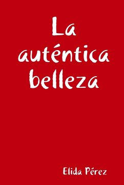 La auténtica belleza - Pérez, Elida