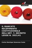IL MANCATO RECEPIMENTO COSTITUZIONALE DELL'ART. 7, DECRETO LEGGE N. 3931/41