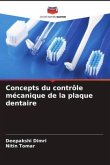 Concepts du contrôle mécanique de la plaque dentaire