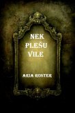 Nek pleSu vile (poezija) (eBook, ePUB) Nek pleSu vile (poezija) (eBook, ePUB)