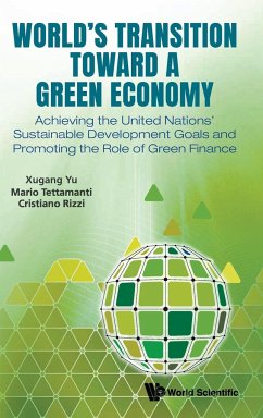 World's Transition Toward a Green Economy - Xugang Yu; Mario Tettamanti; Cristiano Rizzi