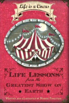 Life Is a Circus - Life Lessons from the Greatest Show On Earth - Forestier, Margie