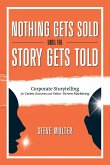 Nothing Gets Sold Until the Story Gets Told