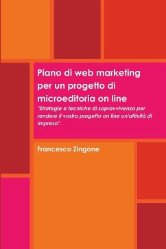 Piano di web marketing per un progetto di microeditoria on line - Zingone, Francesco