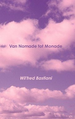 Van Nomade tot Monade - Bastiani, Wilfred