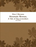 How I Became Mountain Woman, A Tale of Two Cowrokers