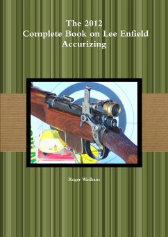 The 2012 Complete Book on Lee Enfield Accurizing *B&W - Wadham, Roger