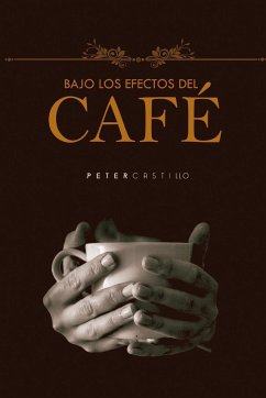 Bajo los efectos del café - Castillo, Peter