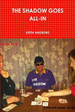 THE SHADOW GOES ALL-IN - Andrews, Keith