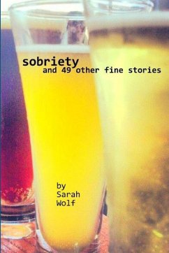 Sobriety (And 49 Other Fine Stories) - Wolf, Sarah