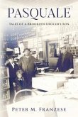 Pasquale: Tales of a Brooklyn Grocer's Son