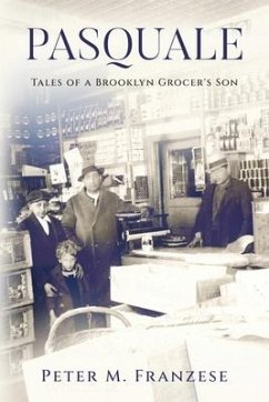 Pasquale: Tales of a Brooklyn Grocer's Son - Franzese, Peter M.