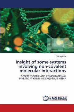 Insight of some systems involving non-covalent molecular interactions - Pal, Chiranjit