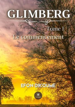 Glimberg: Tome I: Le commencement - Efon Dikoume