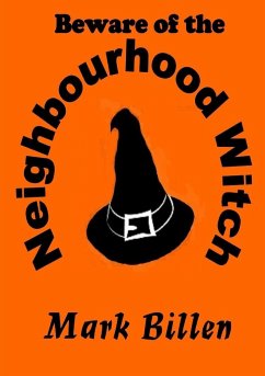 Beware of the Neighbourhood Witch - Billen, Mark