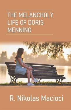 The Melancholy Life of Doris Menning - Macioci, R. Nikolas