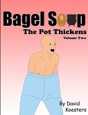 Bagel Soup - The Pot Thickens