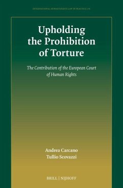 Upholding the Prohibition of Torture - Carcano, Andrea; Scovazzi, Tullio