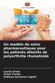 Un modèle de soins pharmaceutiques pour les patients atteints de polyarthrite rhumatoïde