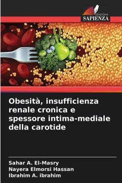 Obesità, insufficienza renale cronica e spessore intima-mediale della carotide - El-Masry, Sahar A.;Hassan, Nayera Elmorsi;ibrahim, Ibrahim A.