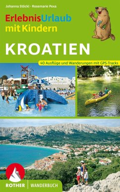 Erlebnisurlaub mit Kindern Kroatien - Stöckl, Johanna;Pexa, Rosemarie