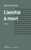 L'amitié à mort L'amitié à mort
