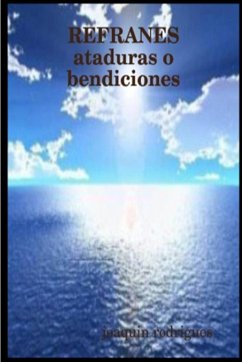 REFRANES ataduras o bendiciones - Rodrigues V., Joaquin