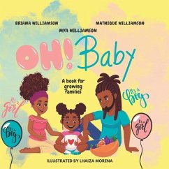 Oh Baby!: A Book for Growing Families - Williamson, Mya; Williamson, Matnique