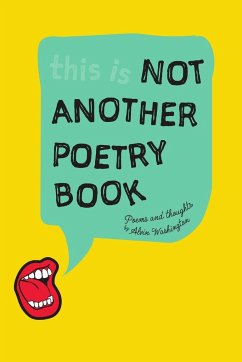 Not Another Poetry Book Volume I - Washington, Alvin