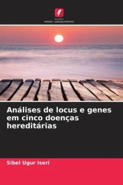 Análises de locus e genes em cinco doenças hereditárias - Ugur Iseri, Sibel
