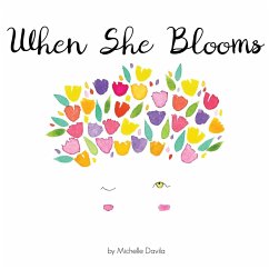 When She Blooms - Davila, Michelle