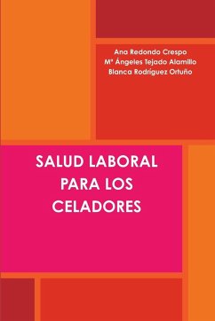 SALUD LABORAL PARA LOS CELADORES - Redondo Crespo, Ana; Tejado Alamillo, Mª Ángeles; Rodríguez Ortuño, Blanca