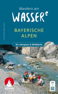 Wandern am Wasser Bayerischen Alpen - Baumann, Franziska