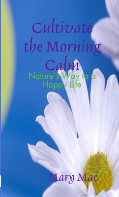 Cultivate the Morning Calm - Mac, Mary