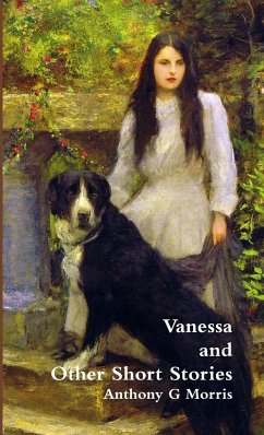 Vanessa and Other Short Stories - Morris, Anthony G