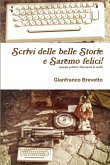 Scrivi delle belle storie e saremo felici!