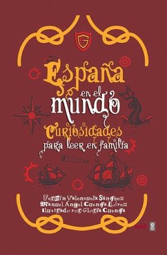 España En El Mundo. Curiosidades Para Leer En Familia - Equipo Gestas de España