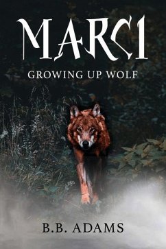 Marci: Growing Up Wolf - Adams, B. B.