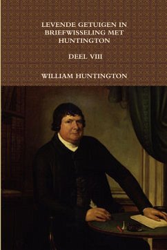 LEVENDE GETUIGEN IN BRIEFWISSELING MET HUNTINGTON VIII - Huntington, William