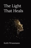 The Light That Heals: Poems About Life, Loss, Recovery, and the Hope of Living