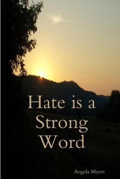 Hate is a Strong Word - Myers, Angela