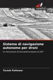 Sistema di navigazione autonomo per droni