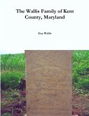The Wallis Family of Kent County, Maryland