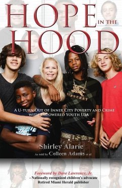Hope in the Hood: A U-turn Out of Inner City Poverty and Crime with Empowered Youth USA - Alarie, Shirley
