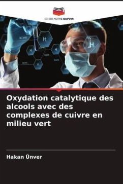 Oxydation catalytique des alcools avec des complexes de cuivre en milieu vert - Ünver, Hakan