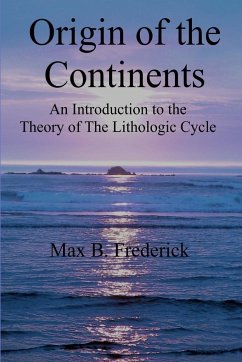 Origin of the Continents - Frederick, Max B.